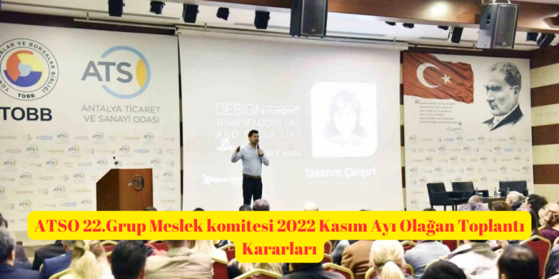 ATSO 22.Grup Meslek komitesi
