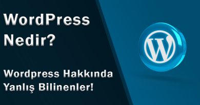 WordPress nedir? Wordpress hakkında yanlış bilinenler!