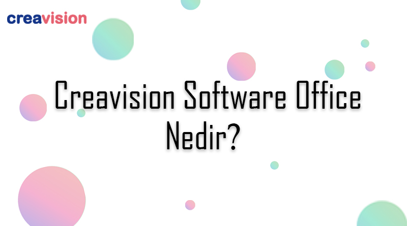 Creavision Software Office Nedir?