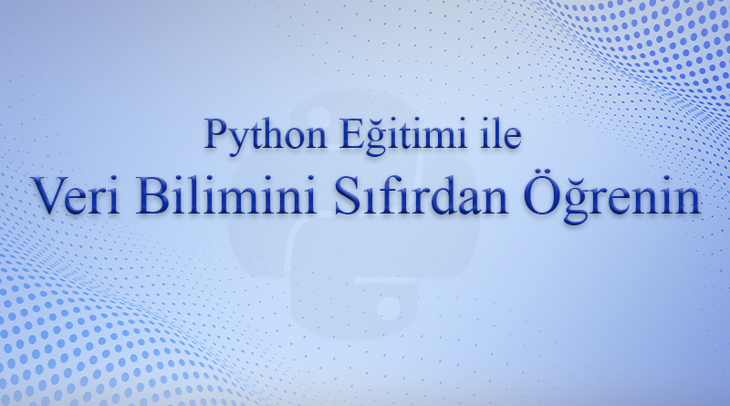 Python Eğitimi ile Veri Bilimini Sıfırdan Öğrenin!