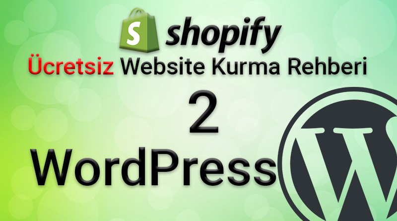 Shopify Ücretsiz Website Kurma Rehberi-2 WordPress