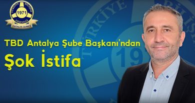TBD Antalya Şube Başkanı'ndan şok istifa!