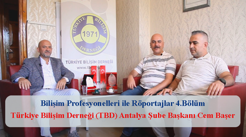Türkiye Bilişim Derneği Antalya Şube Başkanı Cem Başer Röportajı