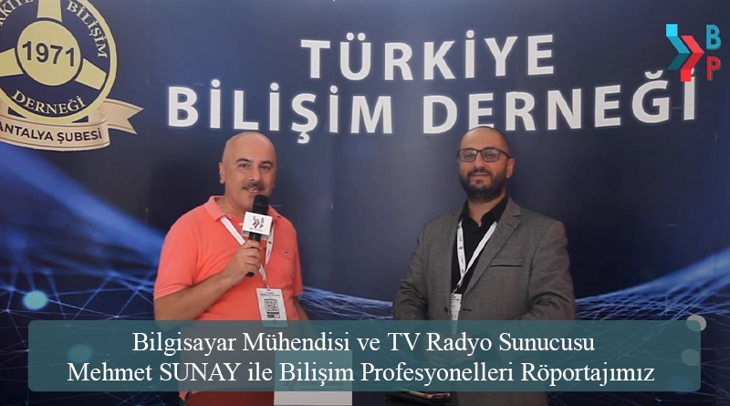 Bilgisayar Mühendisi ve TV Radyo Sunucusu Mehmet SUNAY ile Bilişim Profesyonelleri Röportajımız