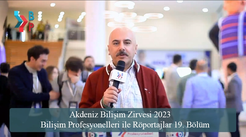 Akdeniz Bilişim Zirvesi 2023 Bilişim Profesyonelleri ile Röportajlar 19. Bölüm