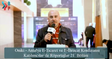 Oniki - Antalya E-Ticaret ve E-İhracat Konferansı - Katılımcılar ile Röportajlar 21. Bölüm