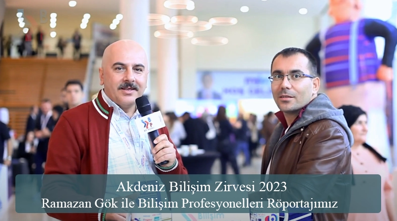 Ramazan GÖK ile Bilişim Profesyonelleri Röportajımız Akdeniz Bilişim Zirvesi 2023