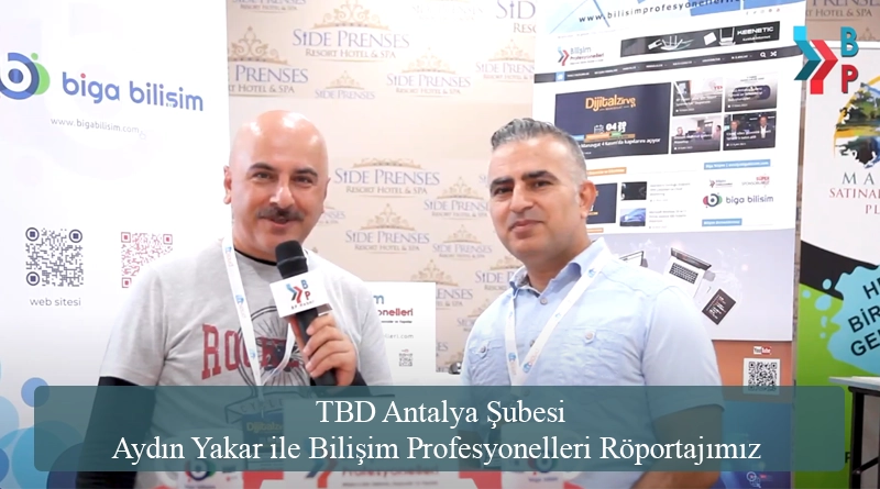 TBD Antalya Şubesi Aydın Yakar ile Bilişim Profesyonelleri Röportajımız