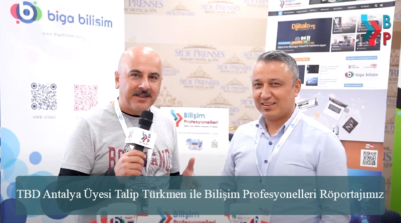 TBD Antalya Üyesi Talip Türkmen ile Bilişim Profesyonelleri Röportajımız