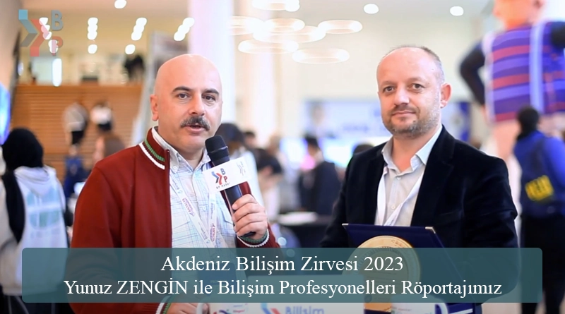 Yunuz ZENGiN ile Bilişim Profesyonelleri Röportajımız Akdeniz Bilişim Zirvesi 2023