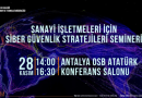 SANAYİ İŞLETMELERİ İÇİN SİBER GÜVENLİK STRATEJİLERİ SEMİNERİ