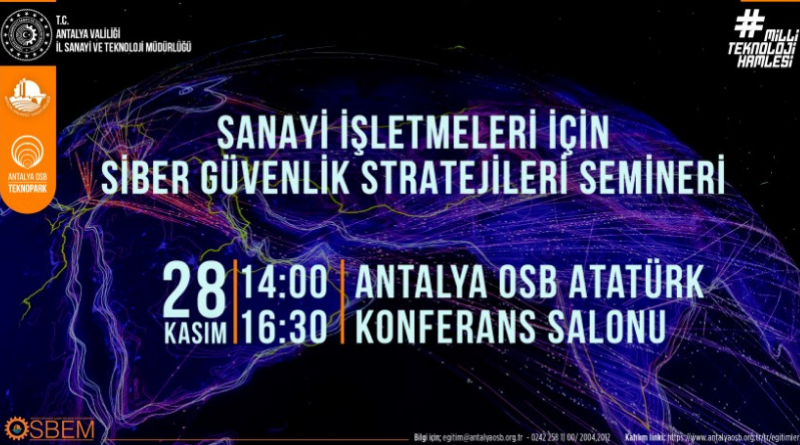 SANAYİ İŞLETMELERİ İÇİN SİBER GÜVENLİK STRATEJİLERİ SEMİNERİ