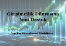 Girişimcilik Dünyasına Yeni Destek