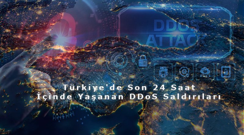 Türkiye’de Son 24 Saat İçinde Yaşanan DDoS Saldırıları