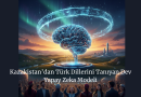 Kazakistan’dan Türk Dillerini Tanıyan Dev Yapay Zeka Modeli