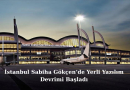 İstanbul Sabiha Gökçen’de Yerli Yazılım Devrimi Başladı
