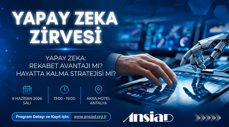ANSİAD Antalya’da Yapay Zekâ Zirvesi Düzenleniyor